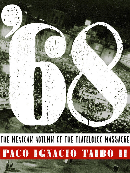 Title details for '68 by Paco Ignacio Taibo II - Available
